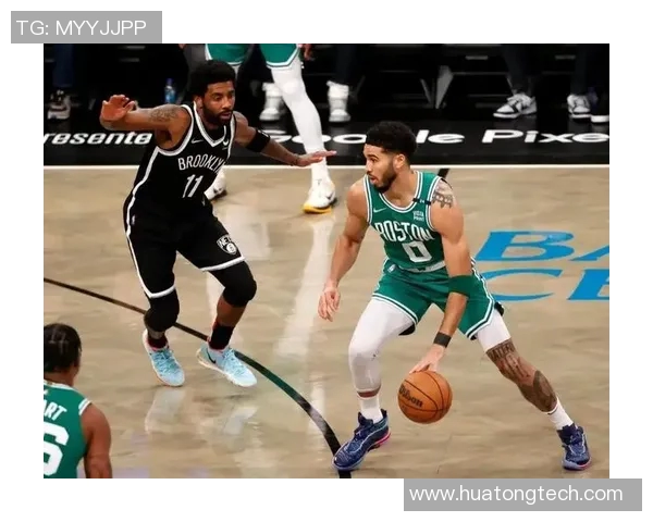 篮网与凯尔特人全场激战回顾精彩瞬间与战术分析